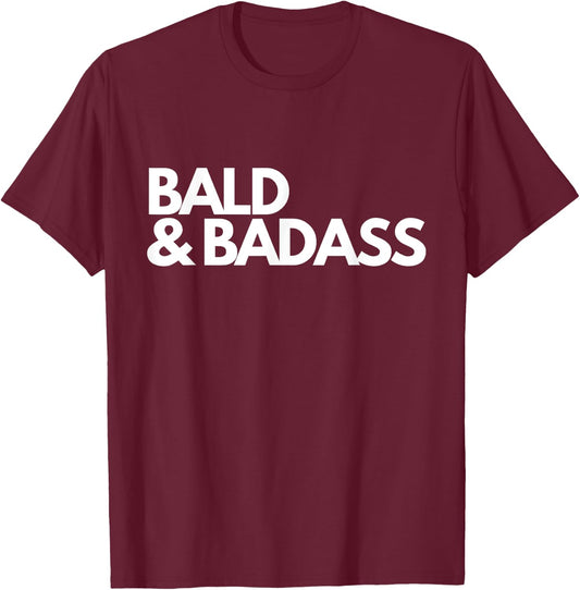 Bald & Badass T-Shirt - T-Shirt | Maroon