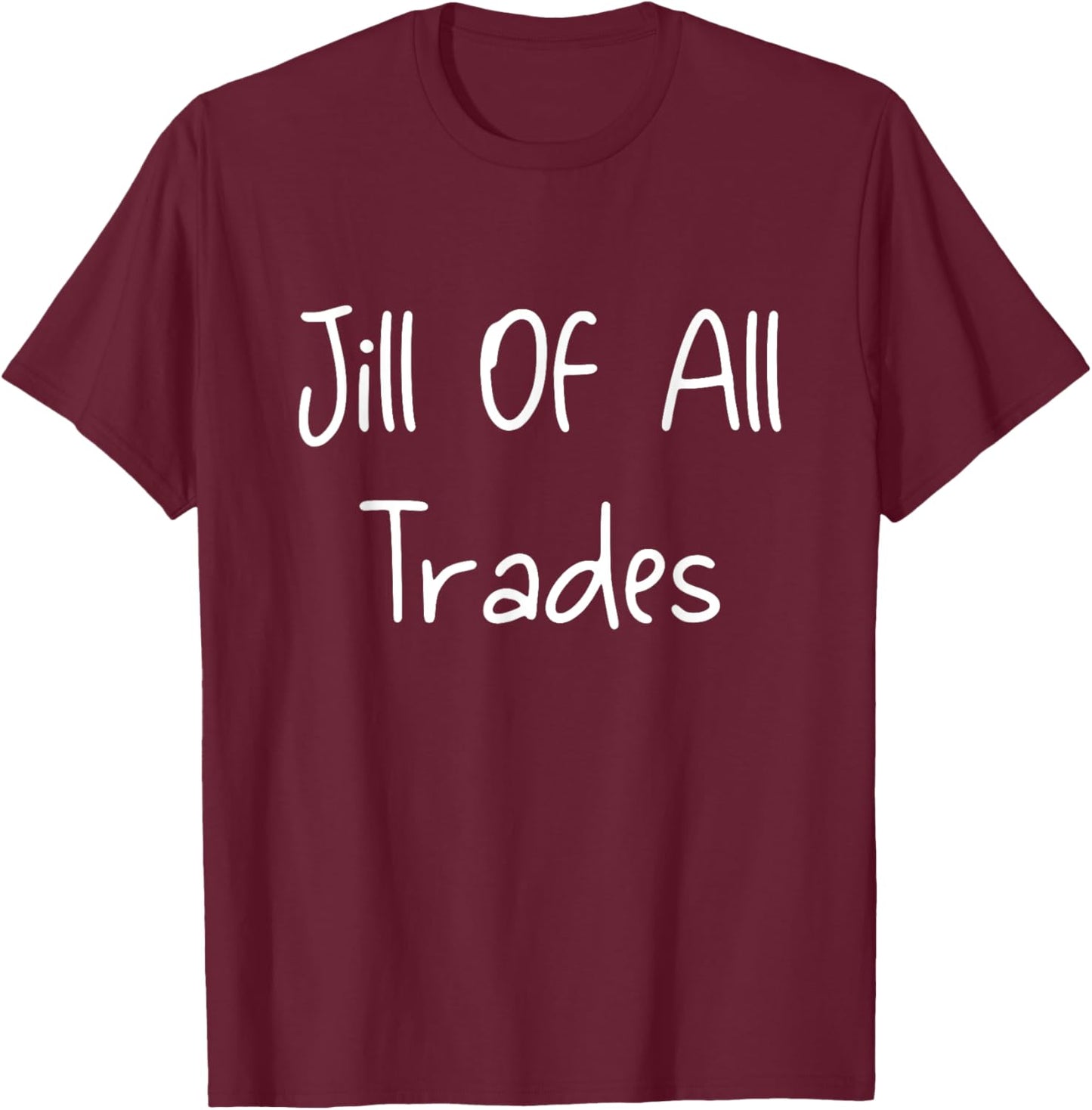 Jill of All Trades Play on Jack Funny Great Feminism T-Shirt - T-Shirt | Maroon