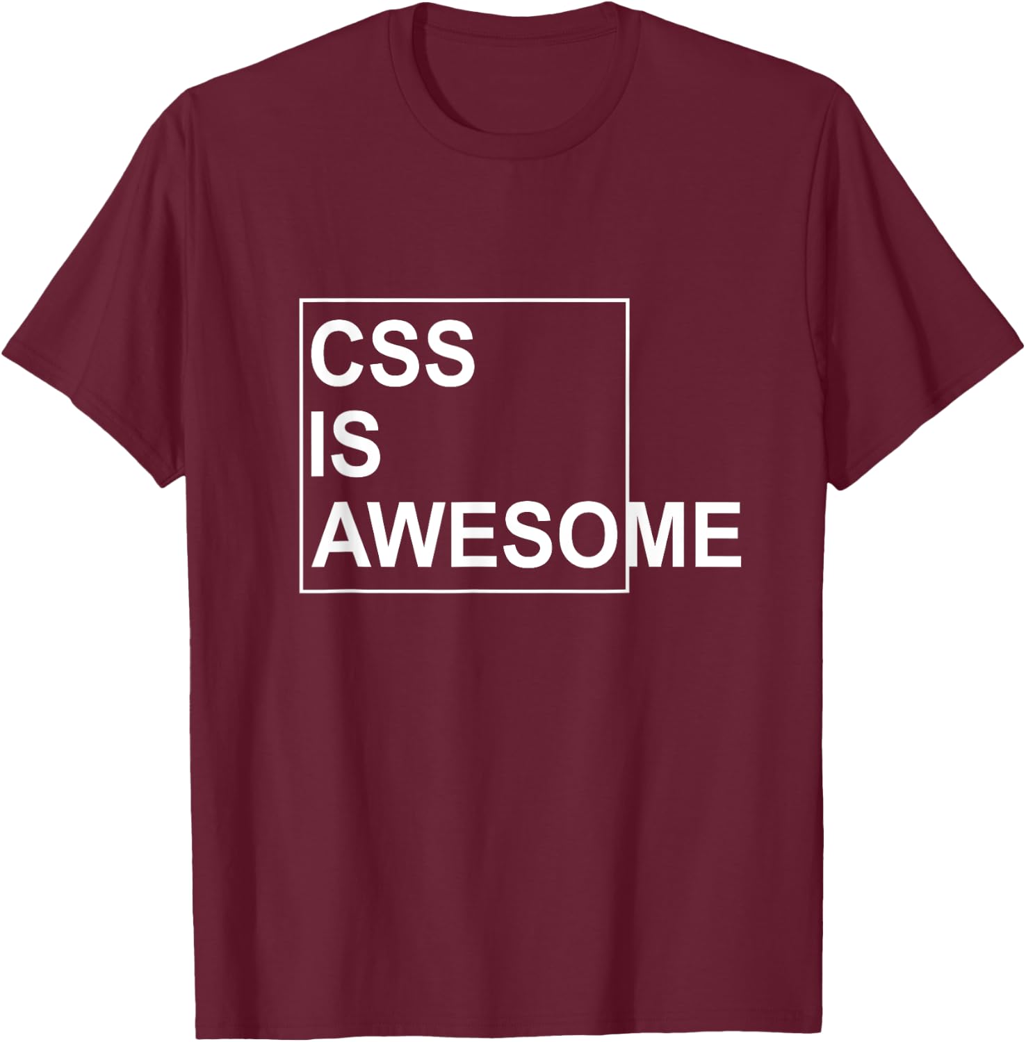 CSS Is Awesome Shirt Programmers Software Developer T-Shirt - T-Shirt | Maroon