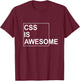 CSS Is Awesome Shirt Programmers Software Developer T-Shirt - T-Shirt | Maroon