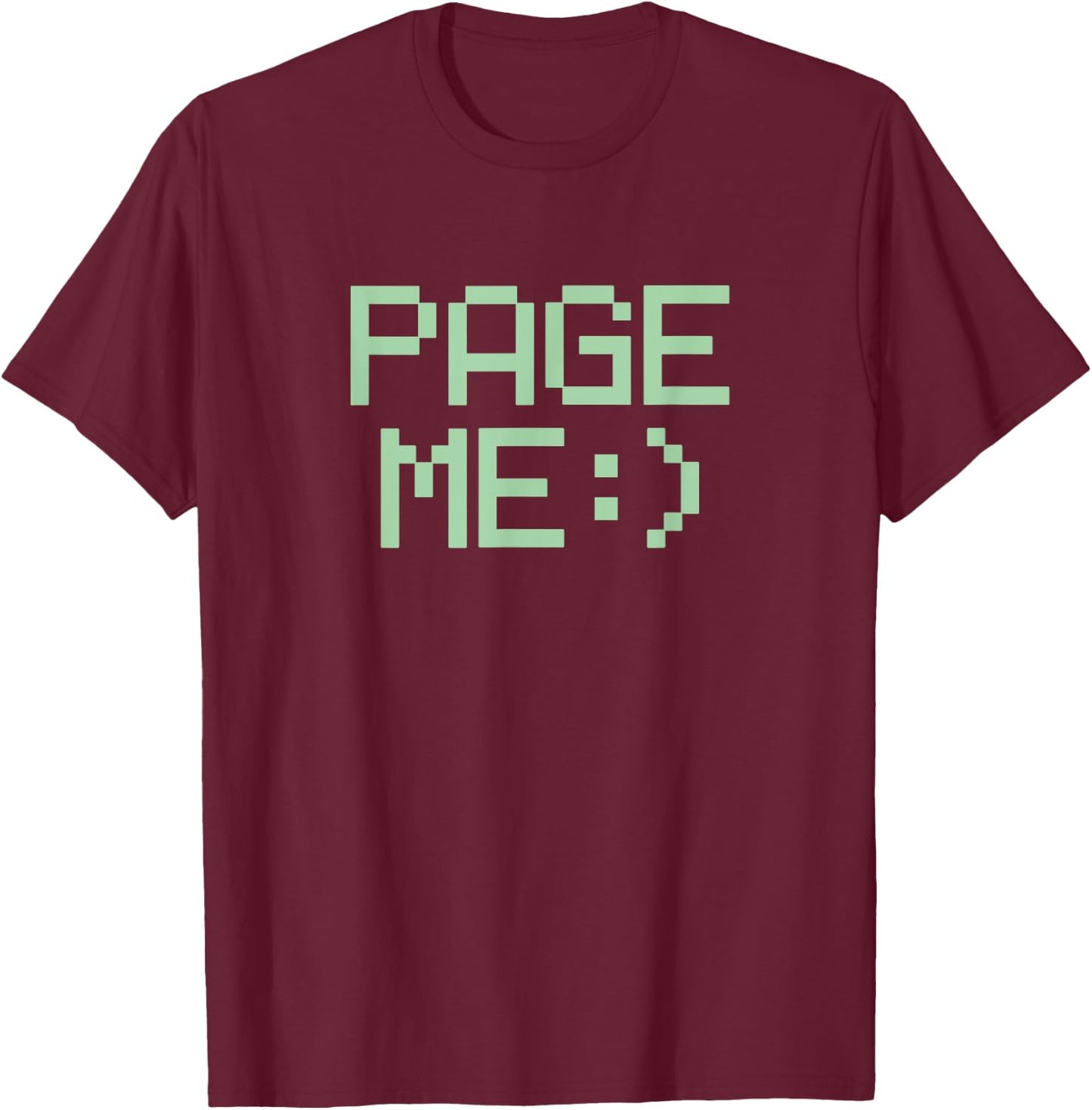 PAGE ME :) - retro 80s 90s beeper pager phone text humor T-Shirt - T-Shirt | Maroon