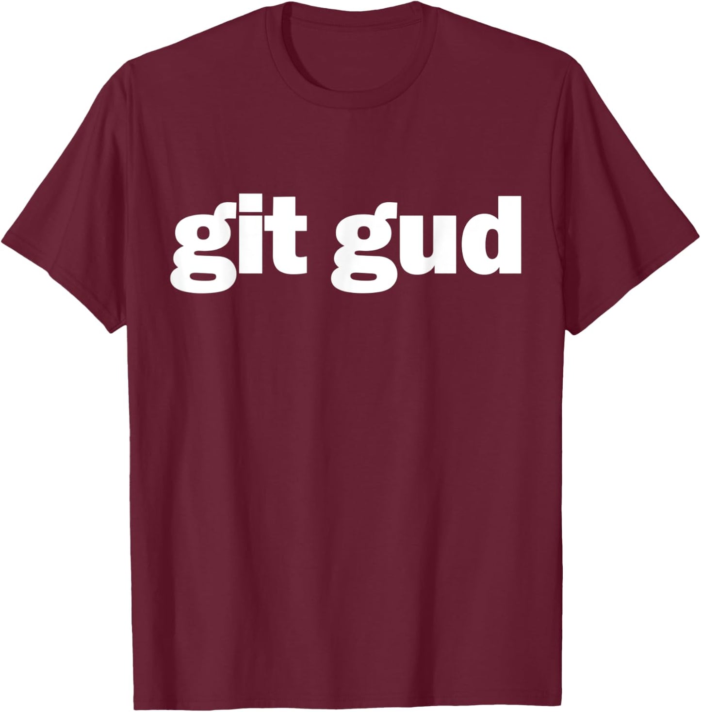 git gud Gamer Fun Gaming Esports Streamer T-Shirt - T-Shirt | Maroon