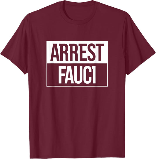 Political Apparel For All Arrest Fauci Anti Fauci -Adults Black Small T-Shirt - T-Shirt | Maroon