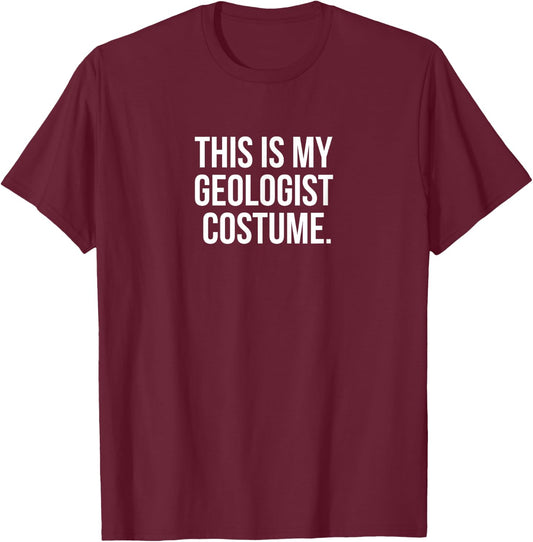 This is my Geologist Costume funny Halloween Shirt T-Shirt - T-Shirt | Maroon
