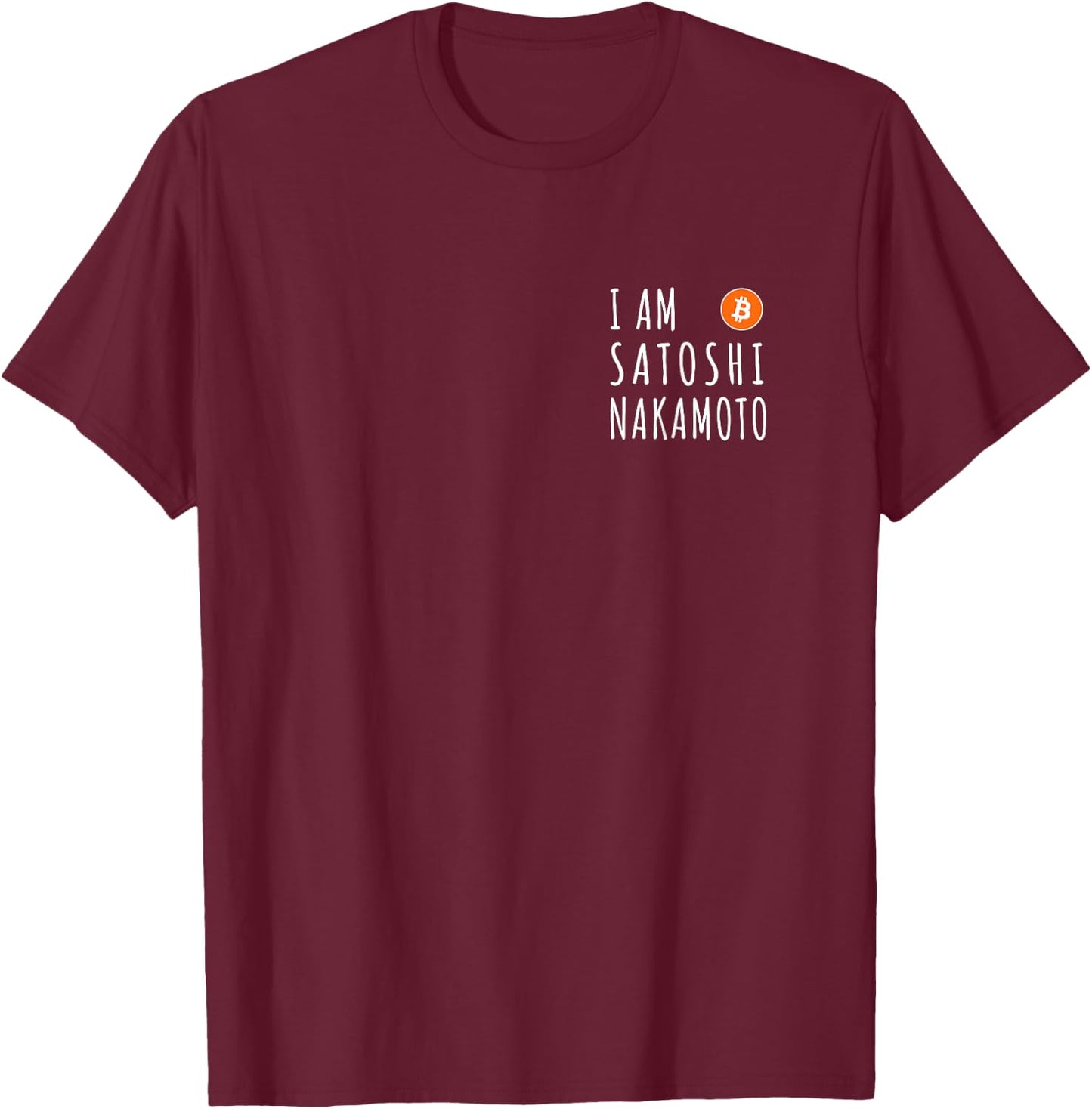 I am Satoshi Nakamoto Fun Bitcoin Creator Meme T-Shirt - T-Shirt | Maroon