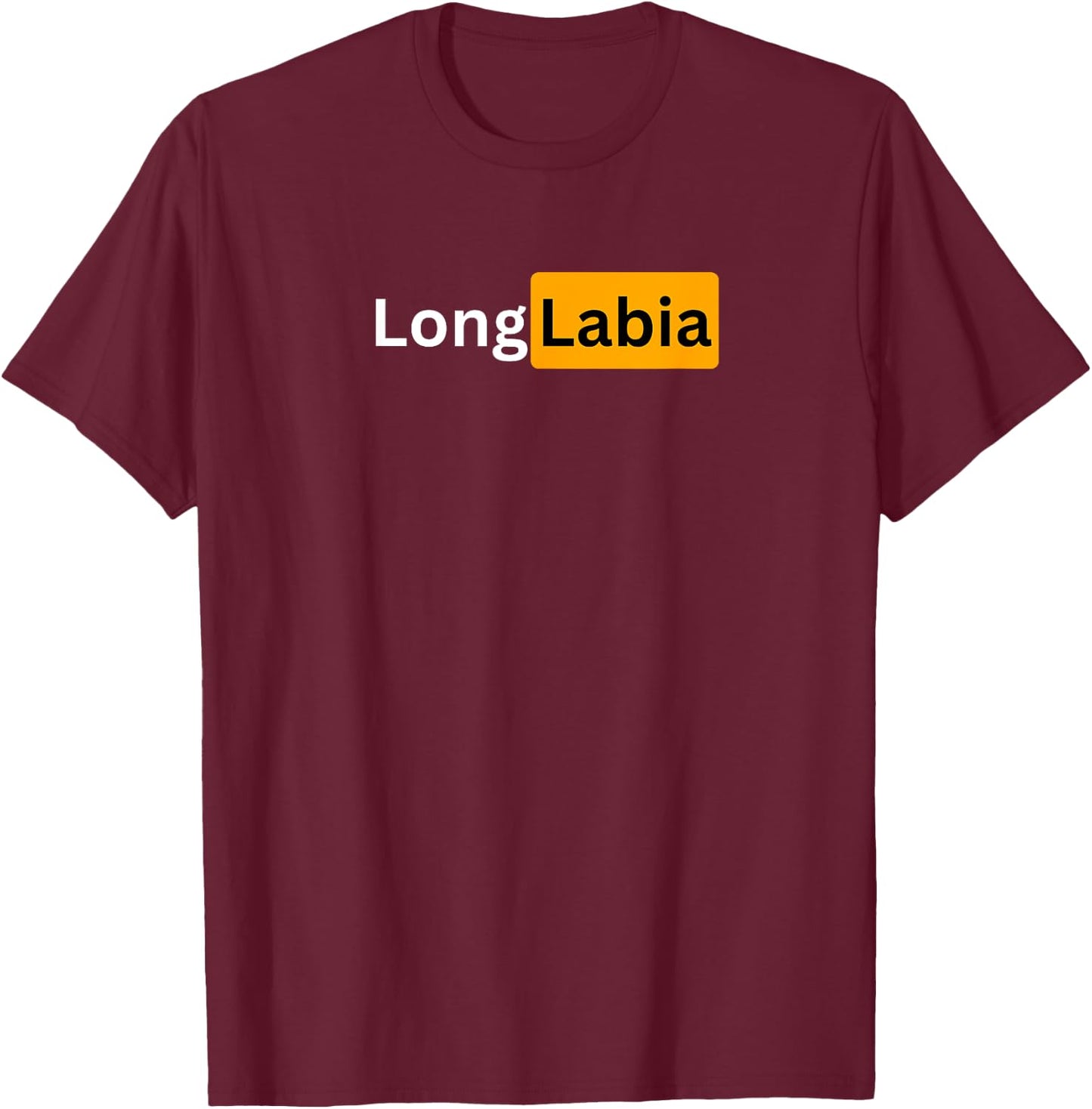 Long Labia - Sexy Gifts T-Shirt - T-Shirt | Maroon