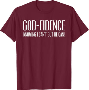 Godfidence Knowing I Can't But He Can Christian Trusting God T-Shirt - T-Shirt | Maroon
