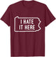 I Hate it Here Pennsylvania PA Funny Joke Keystone State T-Shirt - T-Shirt | Maroon