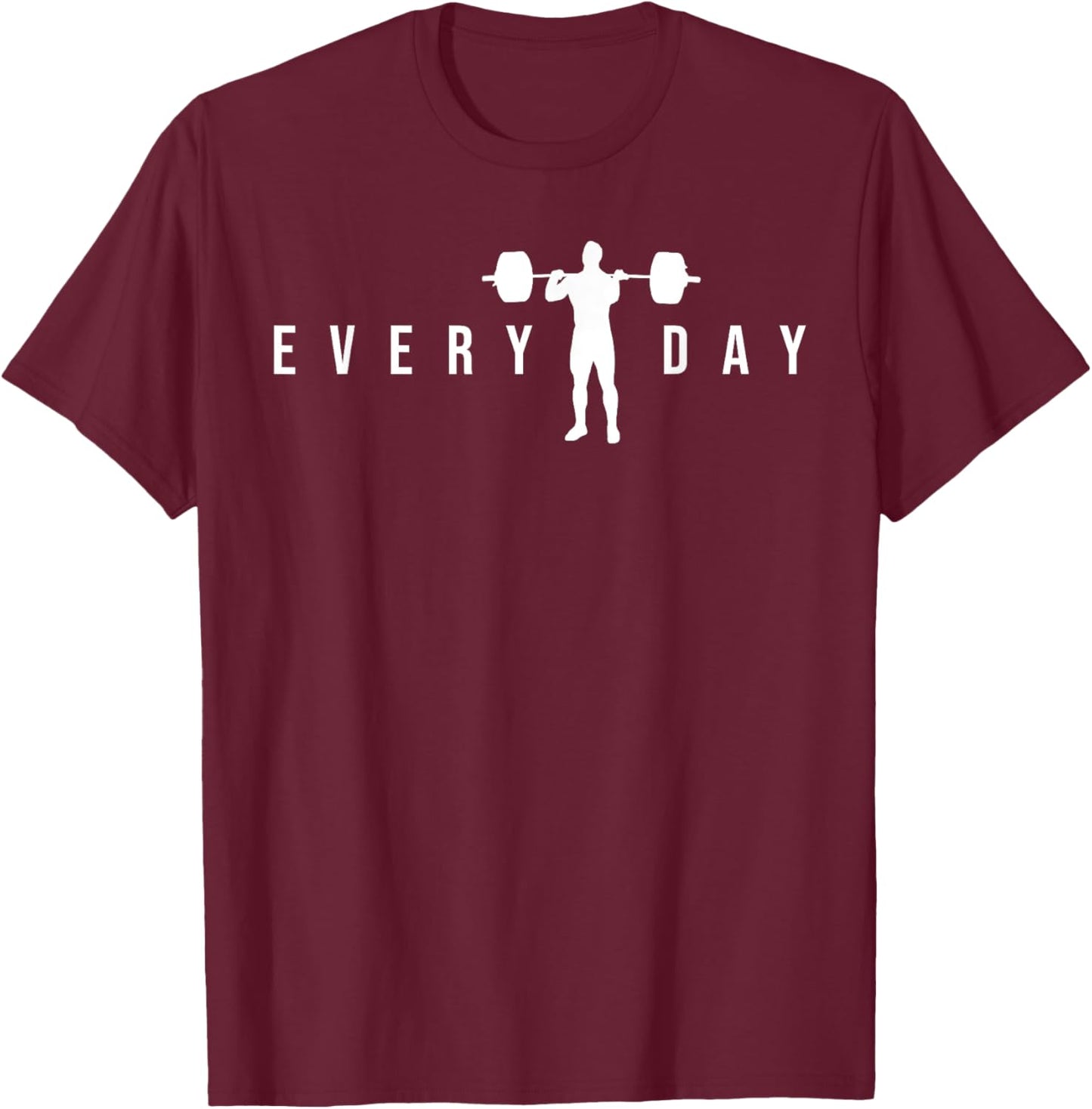 Weightlifting Every Day Funny Powerlifting Lifting Gift T-Shirt - T-Shirt | Maroon