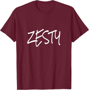 Funny Zesty Shirt, I'm Feeling Zesty T-Shirt - T-Shirt | Maroon