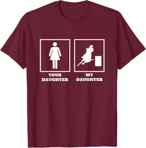 Your Daughter My Daughter Barrel Racer Rodeo Barrel Racing T-Shirt - T-Shirt | Maroon