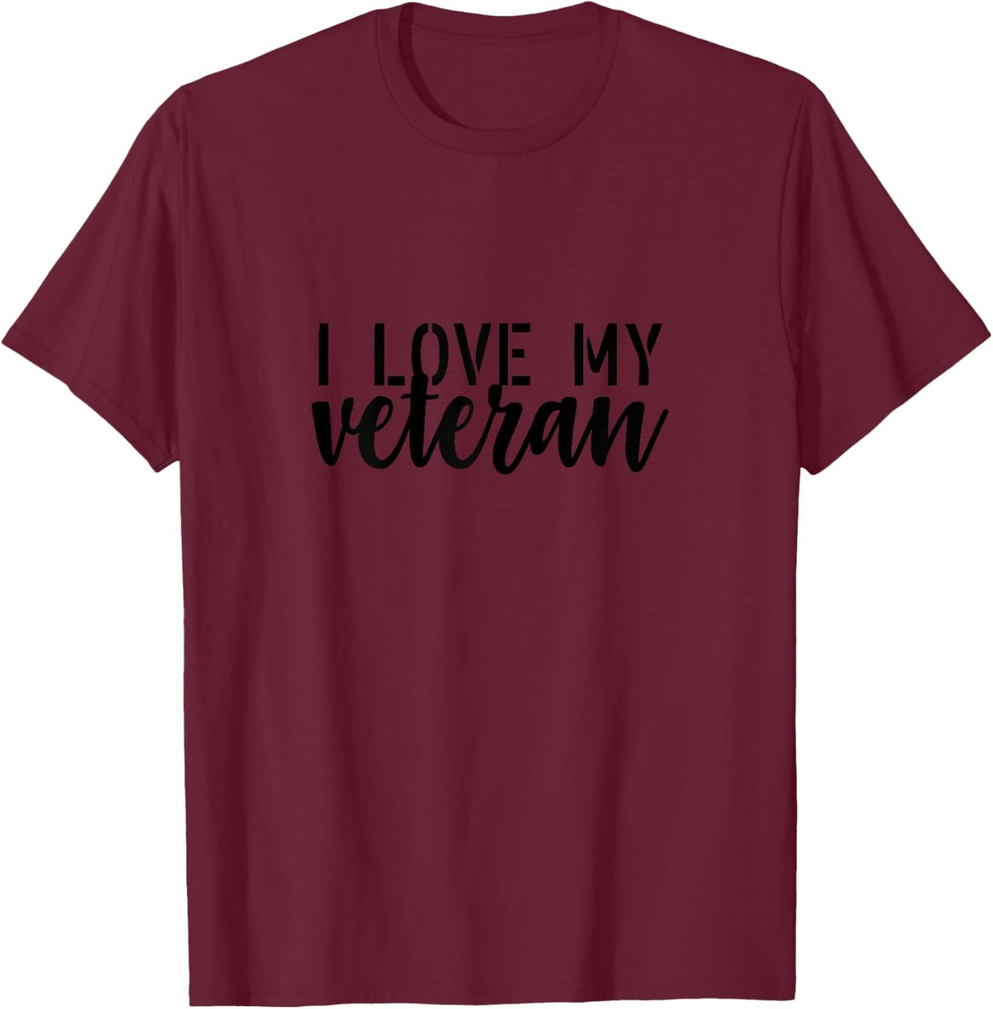 Veterans Day Shirt I Love My Veteran T-Shirt - T-Shirt | Maroon