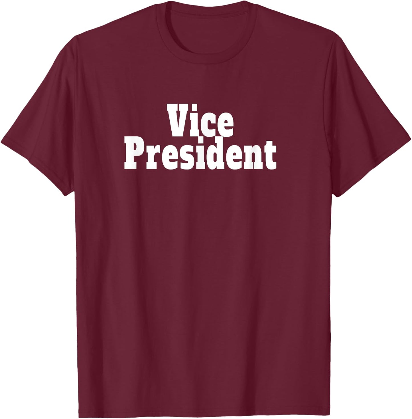 Vice President T-Shirt - T-Shirt | Maroon