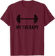 My Therapy Barbell Funny Gym Summer Workout Weightlifting Men Women T-Shirt - T-Shirt | Maroon