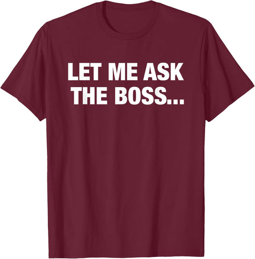 Let Me Ask The Boss funny sarcastic relationship phrase