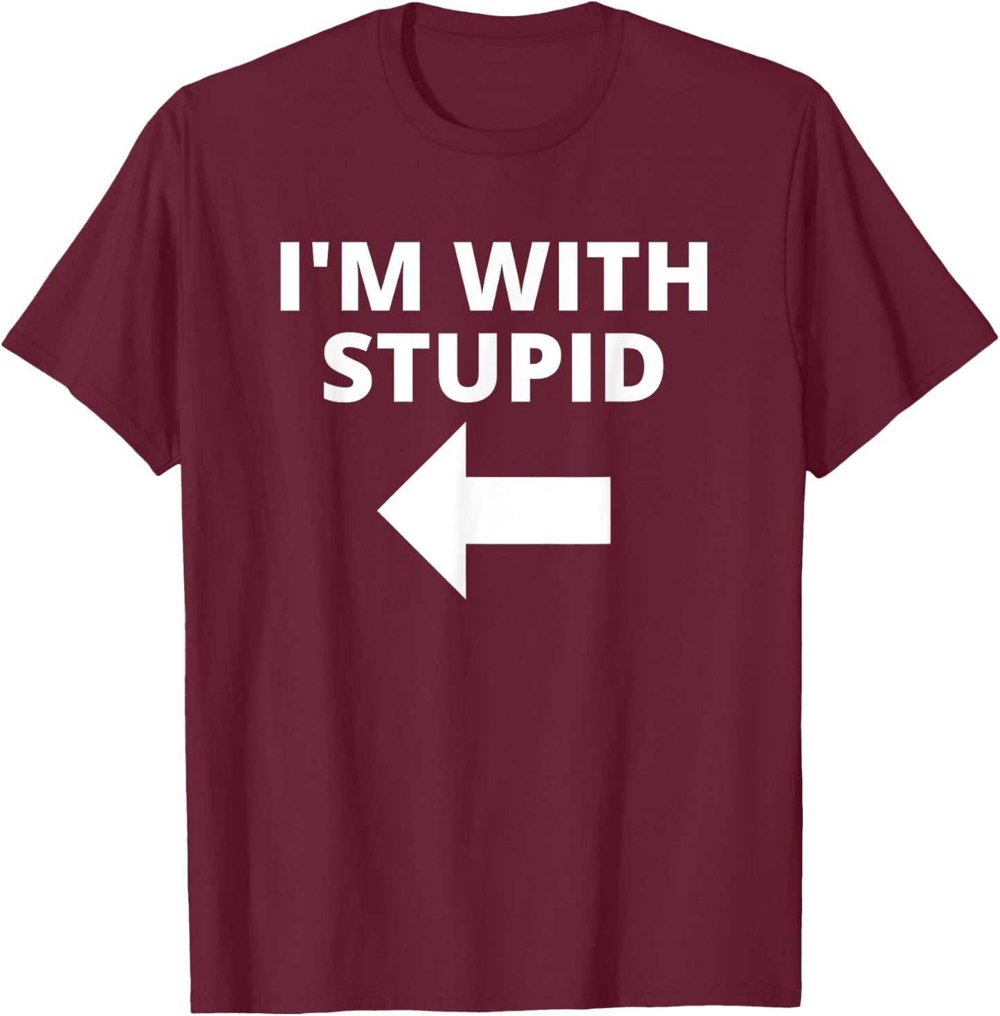 I'm With Stupid Funny Matching Couples T-Shirt - T-Shirt | Maroon
