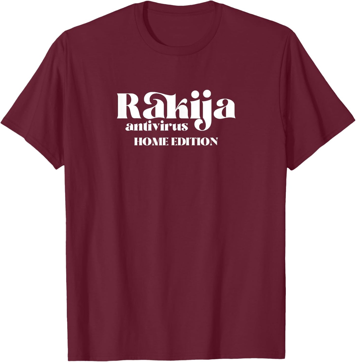 Rakija Home Edition - Balkan Hrvatska Bosnia-Srbija T-Shirt - T-Shirt | Maroon