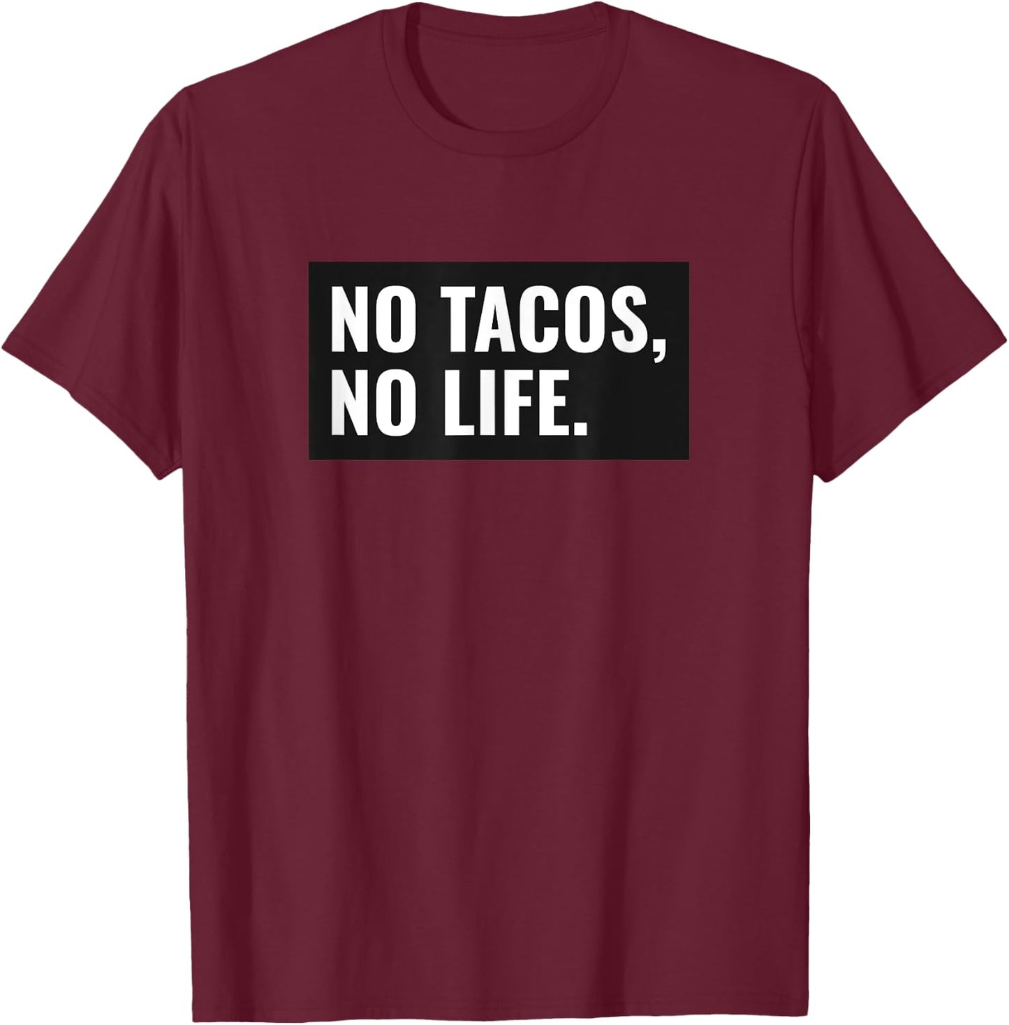 C3G Designs No Tacos, No Life Funny - Grey, Small, -Adults T-Shirt - T-Shirt | Maroon