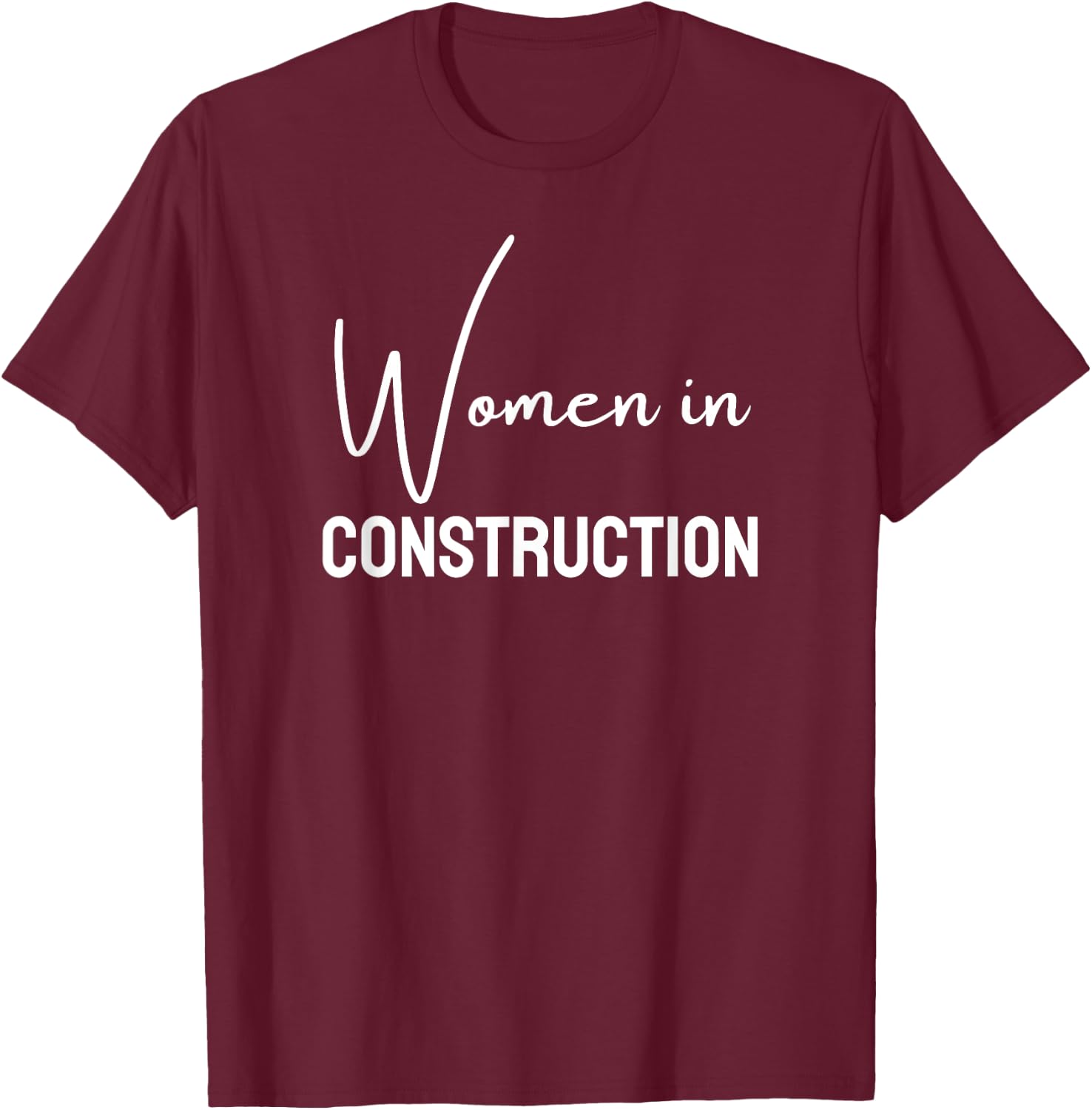 Women in Construction for girls teens women T-Shirt - T-Shirt | Maroon
