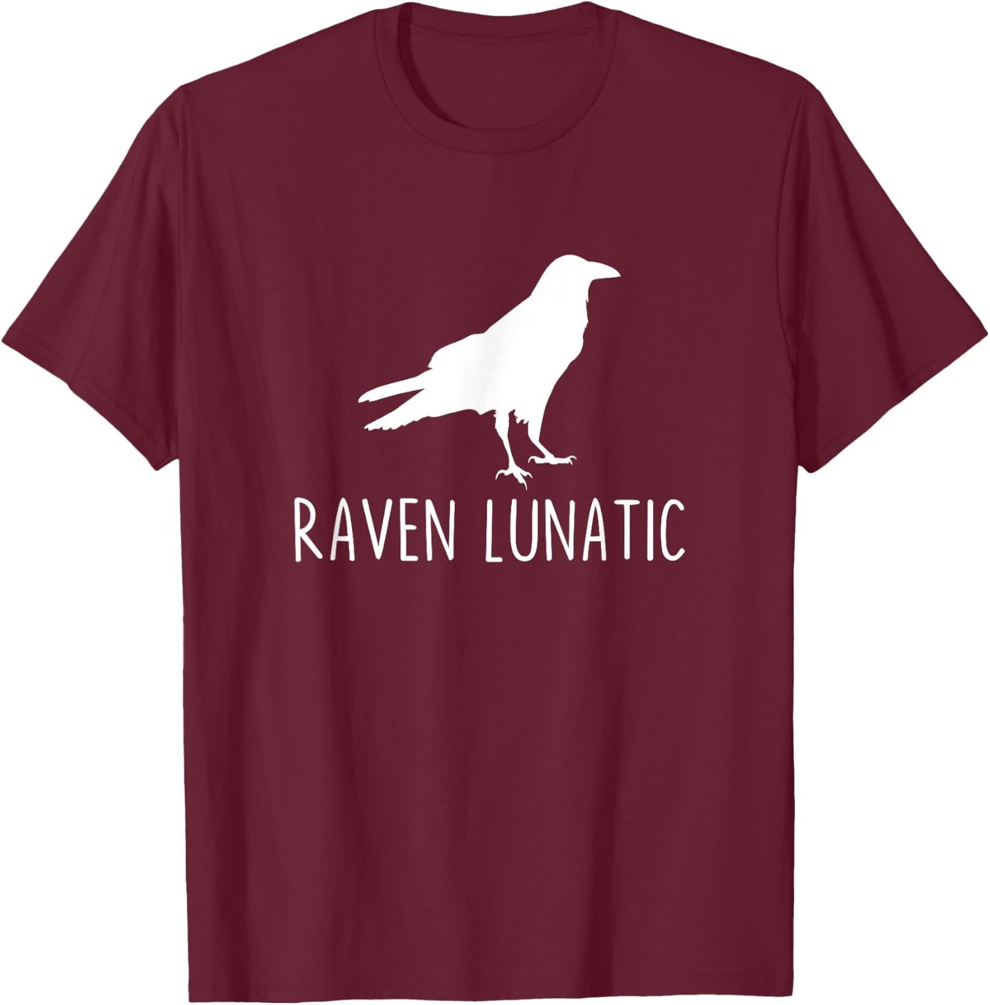 Raven Lunatic Funny Goth Bird Lover Halloween Party T-Shirt - T-Shirt | Maroon