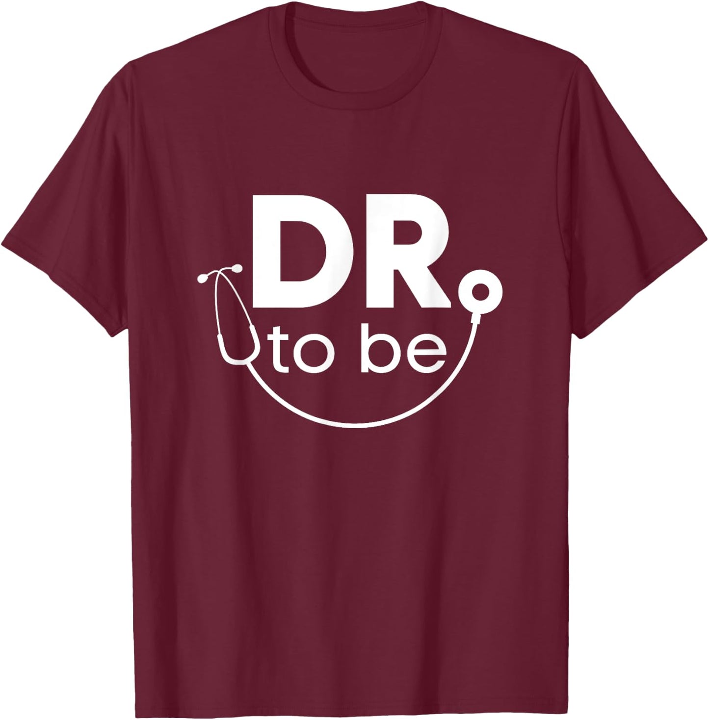 Funny White Coat Ceremony Gifts Dr. To Be T-Shirt - T-Shirt | Maroon