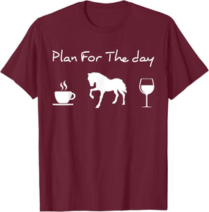 Plan For The Day Coffee Horse Wine T-Shirt - T-Shirt | Maroon