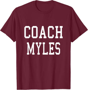 Coach Myles Custom Football Soccer Baseball Team T-Shirt - T-Shirt | Maroon