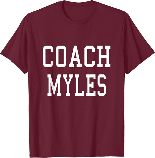 Coach Myles Custom Football Soccer Baseball Team T-Shirt - T-Shirt | Maroon