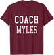 Coach Myles Custom Football Soccer Baseball Team T-Shirt - T-Shirt | Maroon