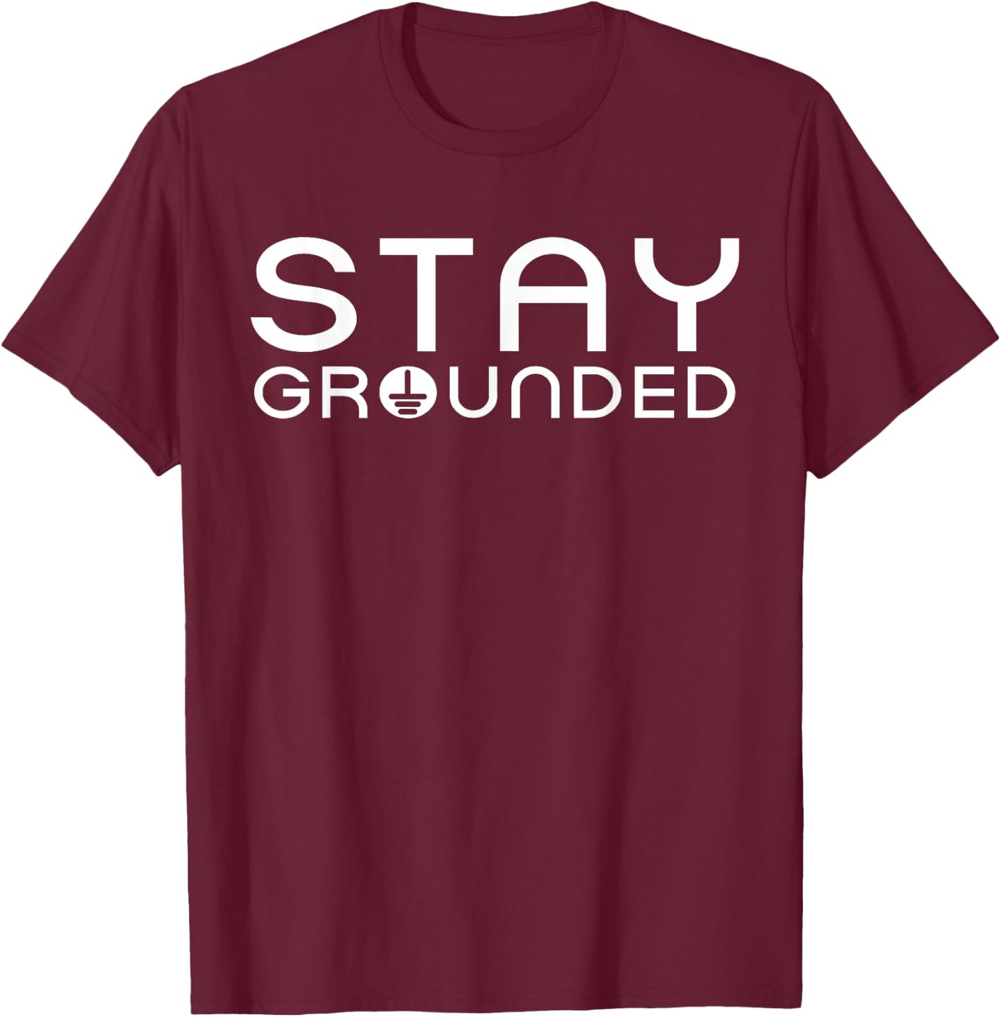 Electrician Art Men Women Electrical Engineer Stay Grounded T-Shirt - T-Shirt | Maroon