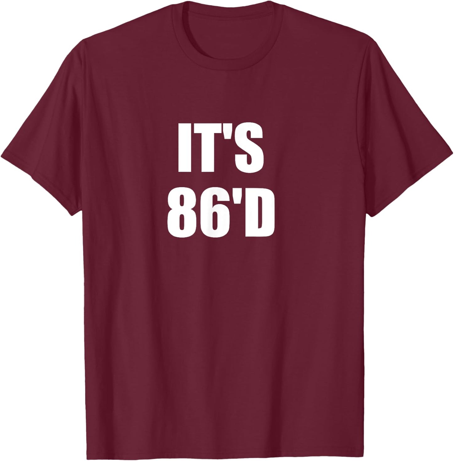 Funny 86 Chef Cook Culinary School Kitchen Talk 86'D T-Shirt - T-Shirt | Maroon