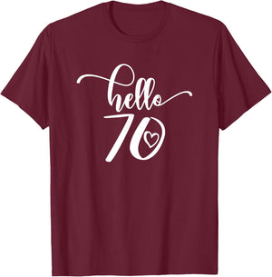 70th Birthday Ladies Hello 70 Years Old Cute T-Shirt - T-Shirt | Maroon