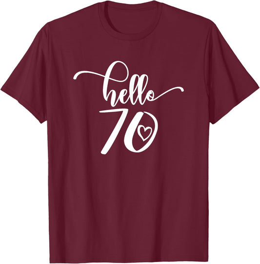 70th Birthday Ladies Hello 70 Years Old Cute T-Shirt - T-Shirt | Maroon