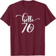 70th Birthday Ladies Hello 70 Years Old Cute T-Shirt - T-Shirt | Maroon