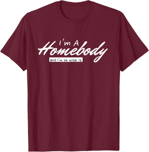 I'm A Homebody And I'm Ok With It Introvert Minimalist T-Shirt - T-Shirt | Maroon