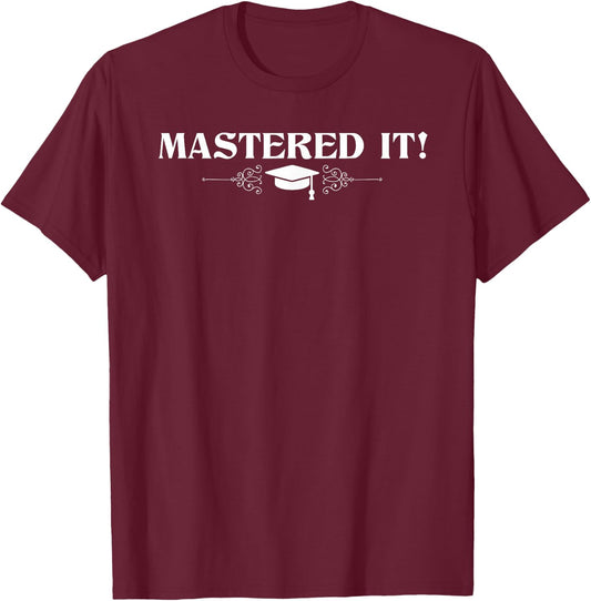 Funny Mastered It Design Women Masters MBA Education T-Shirt - T-Shirt | Maroon