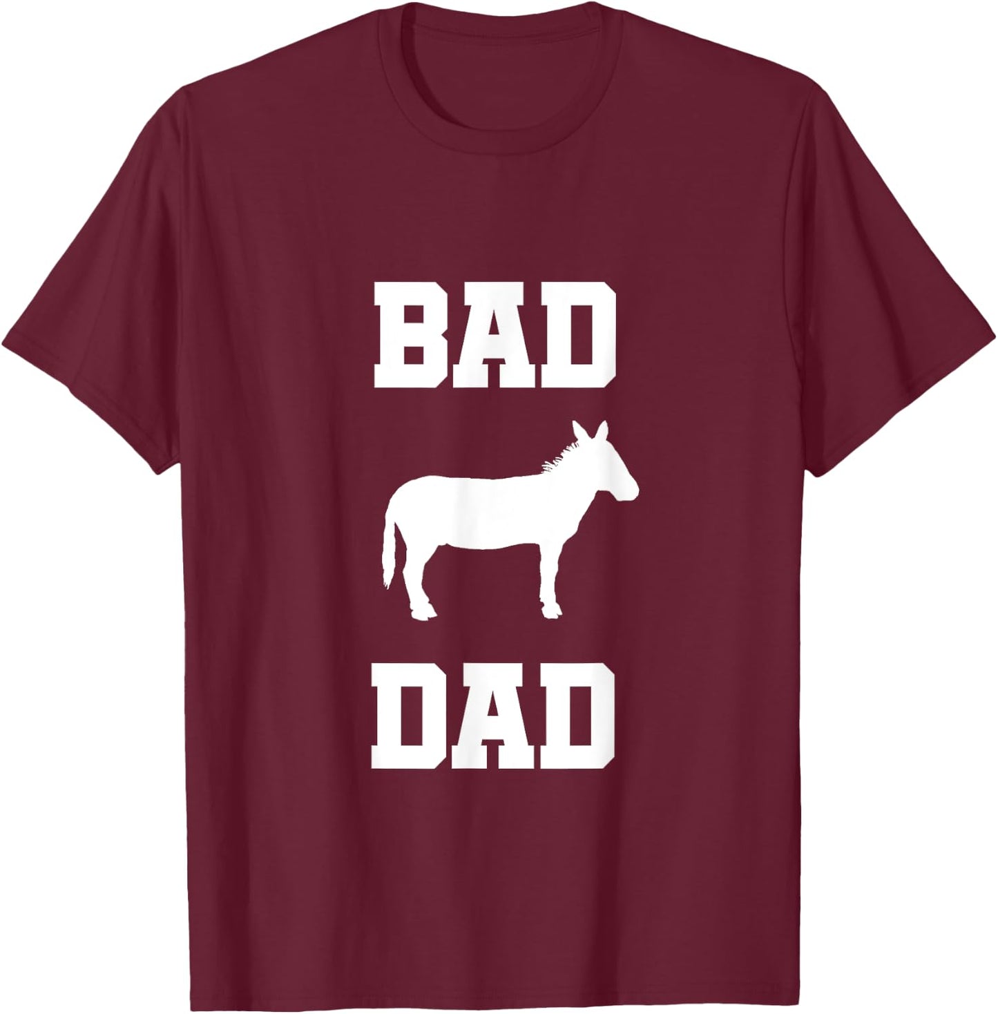 Bad ass Dad funny Father gift T-Shirt - T-Shirt | Maroon