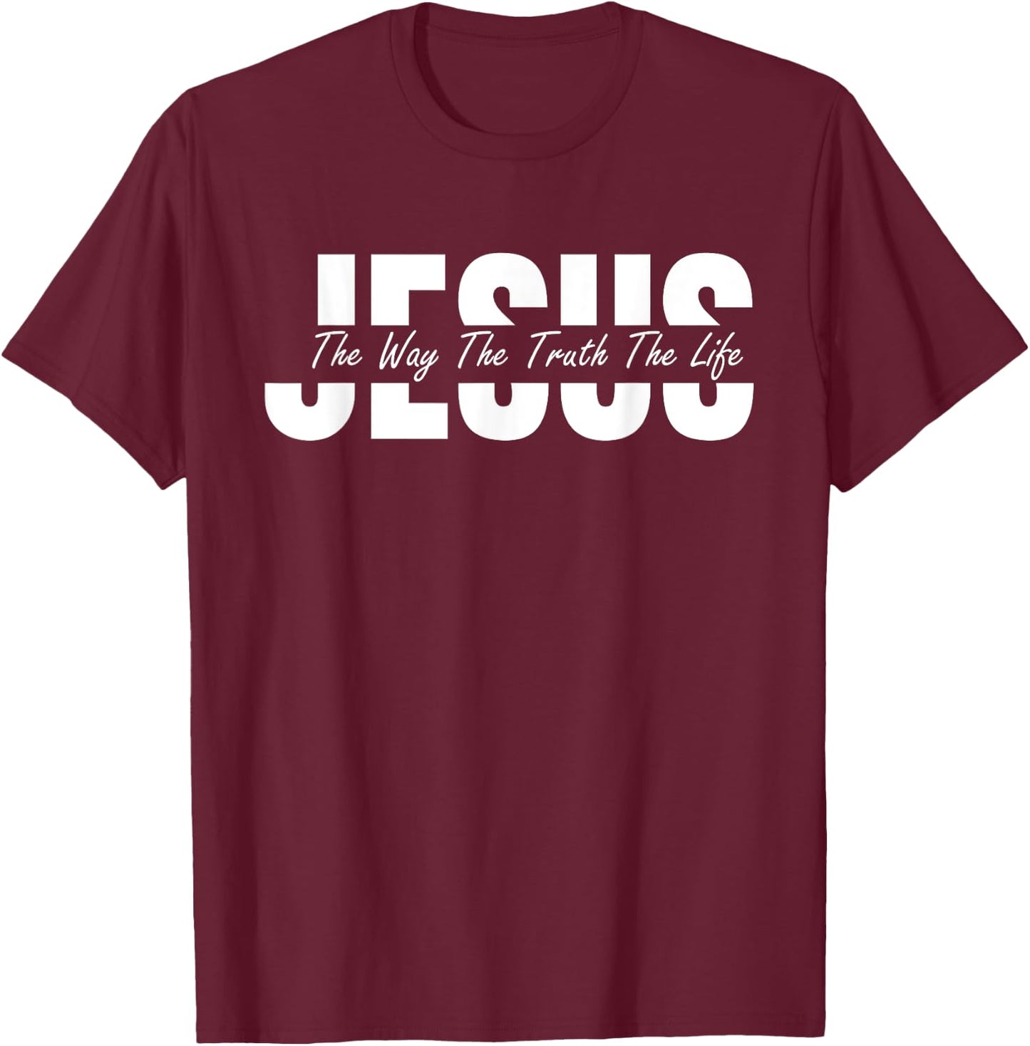 Jesus The Way The Truth The Life Christian T-Shirt - T-Shirt | Maroon