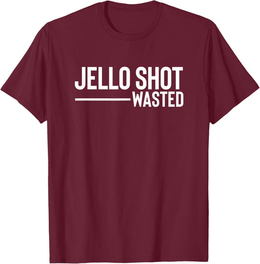 Jello Shot Wasted Funny Drinking Party Supplies T-Shirt - T-Shirt | Maroon