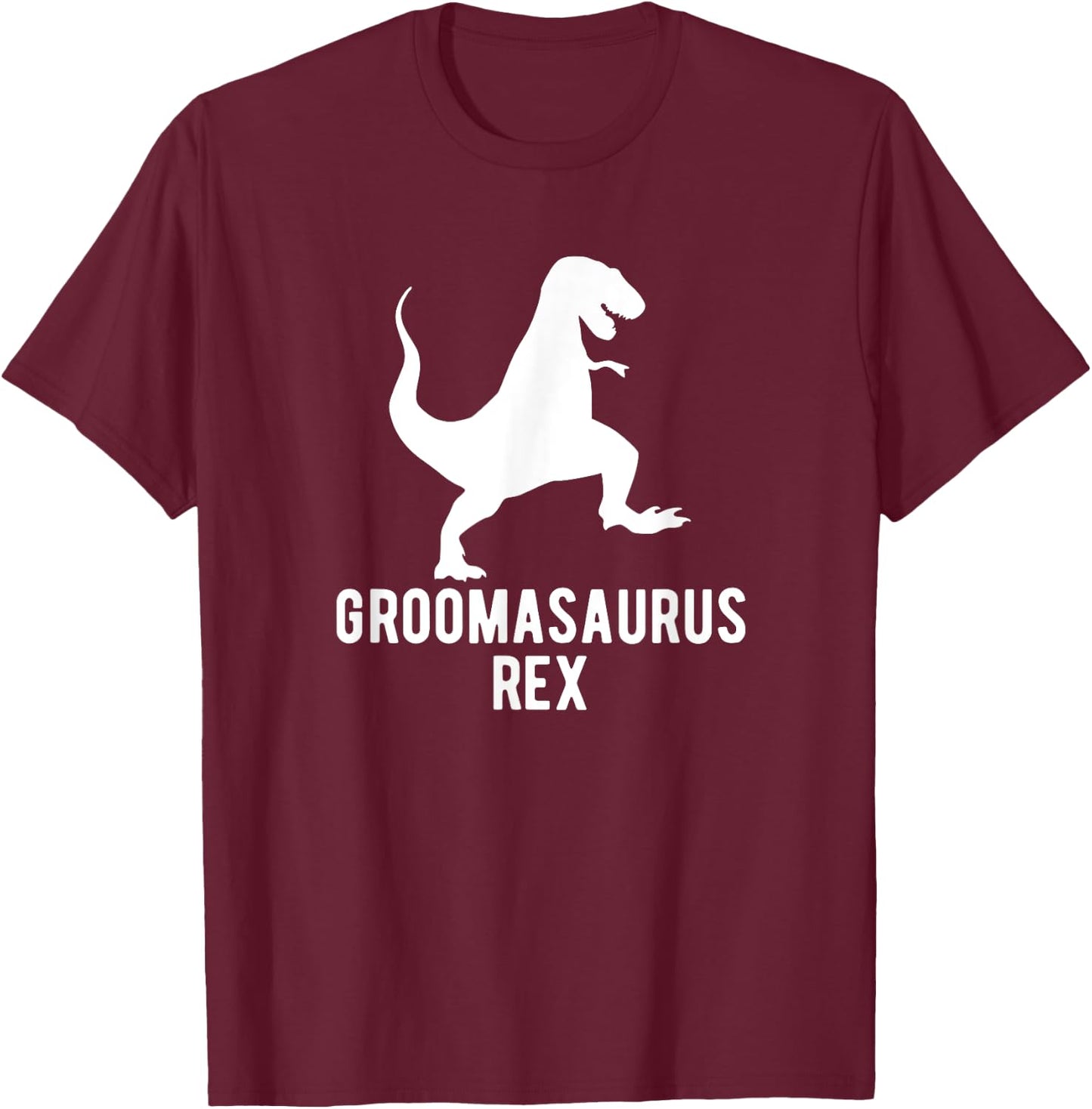 Groomasaurus Rex Funny Groom Wedding Men's T-Shirt - T-Shirt | Maroon