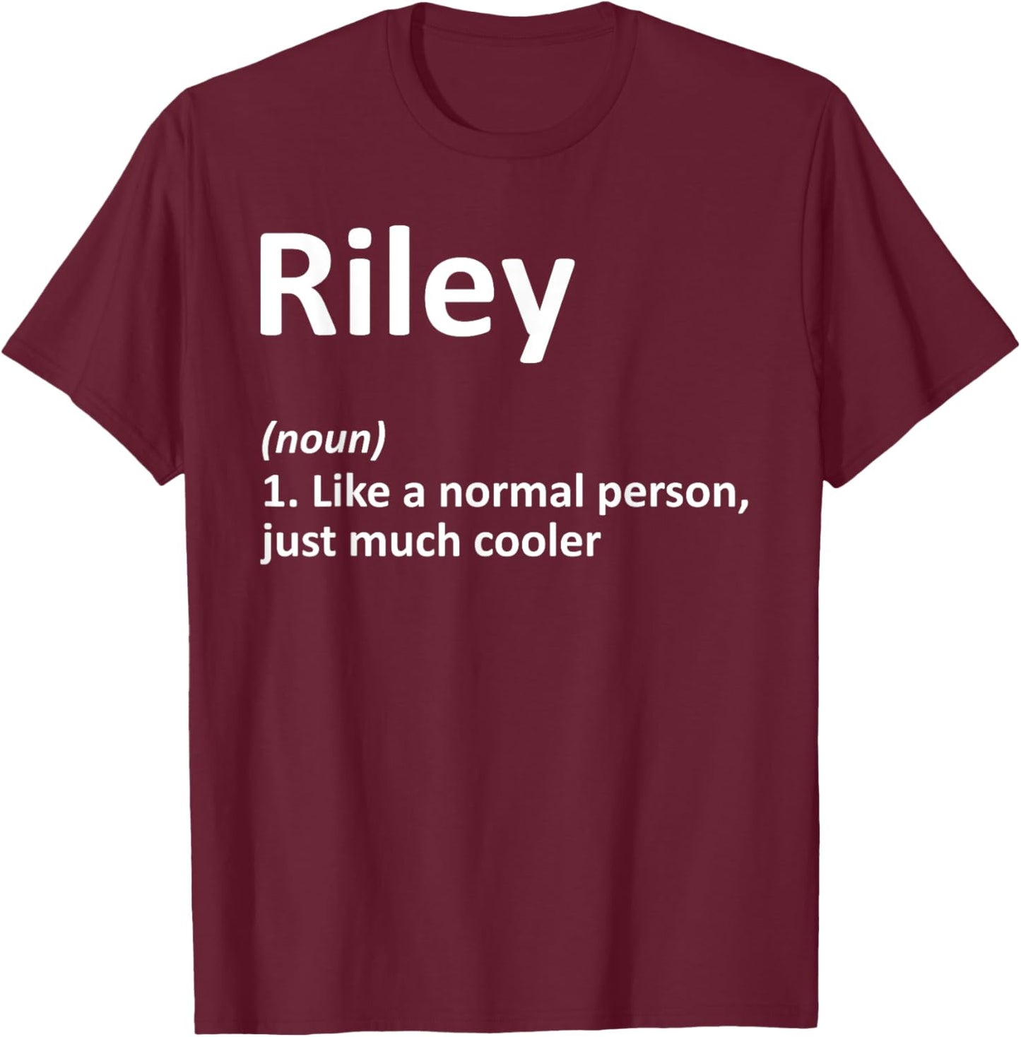 RILEY Definition Personalized Name Funny Birthday Gift T-Shirt - T-Shirt | Maroon