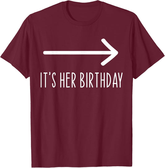 Funny It's Her Birthday Matching Party - Black, -Adults, Short Sleeve, , Novelty , Size Small T-Shirt - T-Shirt | Maroon