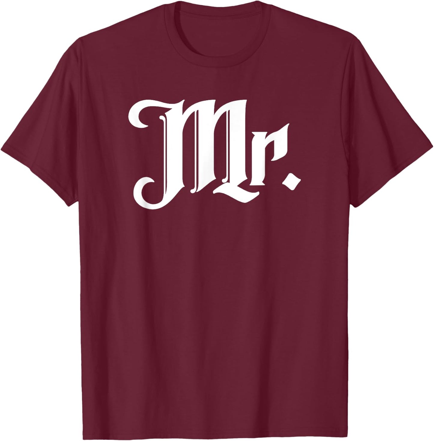 Mr., Mr. and Mrs., Married Wedding Matching Husband Wife, Mr T-Shirt - T-Shirt | Maroon