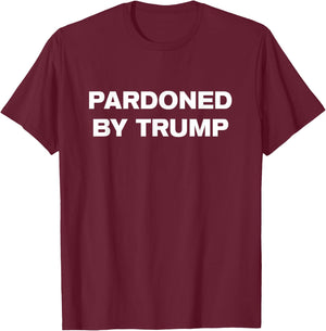 Pardoned by Trump - Fun Shirt Sheriff Joe Donald Impeach T-Shirt - T-Shirt | Maroon