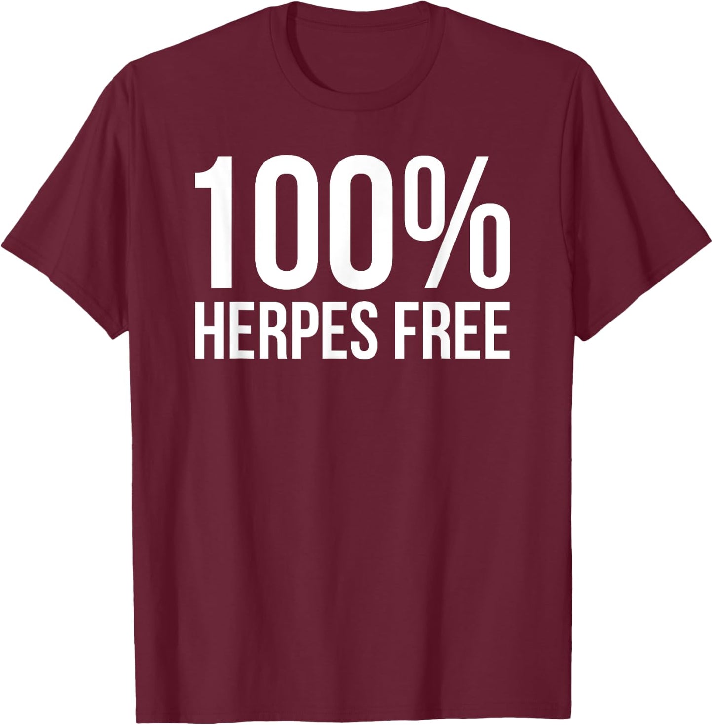 100% Herpes Free Funny Crotch Burn Cream T-Shirt - T-Shirt | Maroon