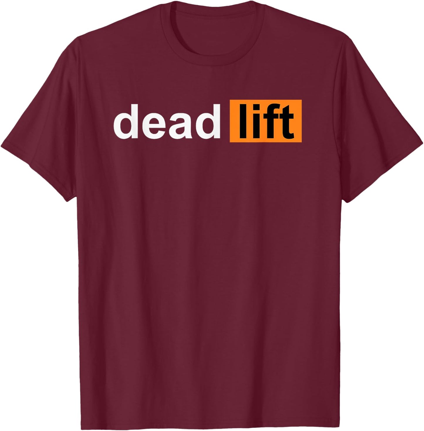 Funny Deadlift Powerlifting Bodybuilding Gym Sports Gift T-Shirt - T-Shirt | Maroon