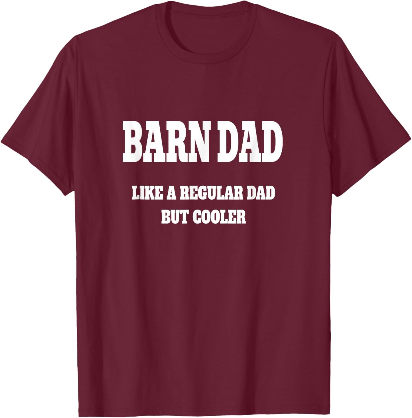 Barn Dad Like a Regular Dad But Cooler funny horse dad T-Shirt - T-Shirt | Maroon