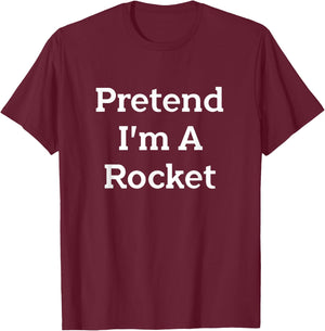 Pretend I'm A Rocket Costume Funny Spaceship Halloween Party T-Shirt - T-Shirt | Maroon