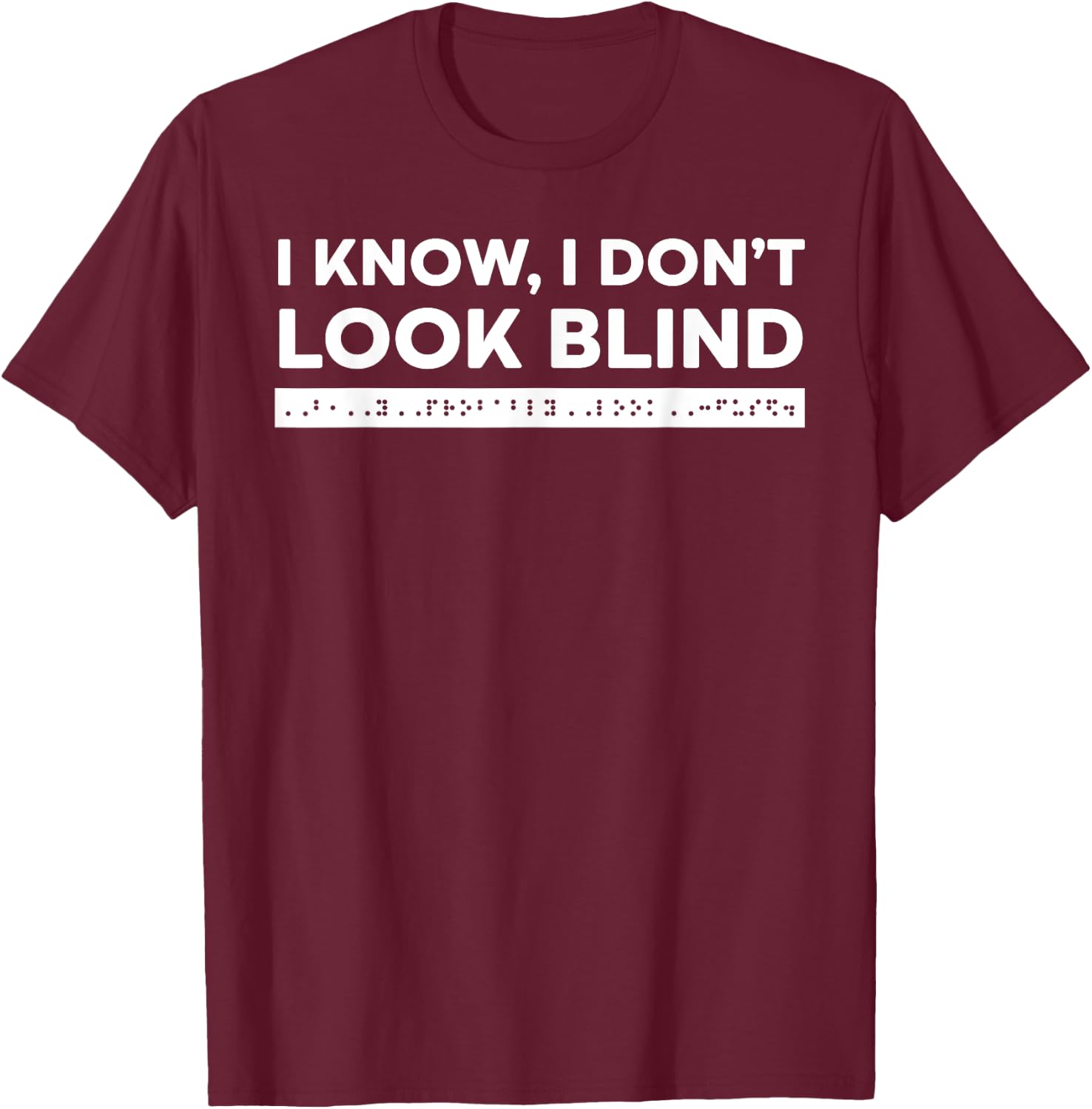 Braille Blind Awareness Visually Impaired Disability T-Shirt - T-Shirt | Maroon
