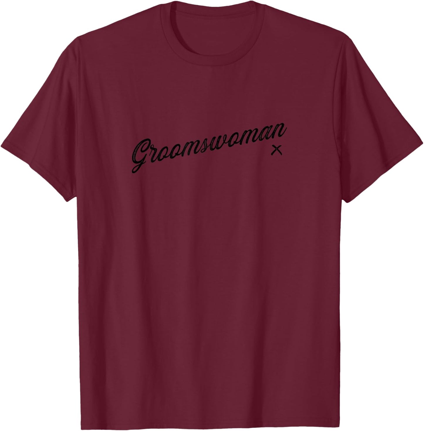 Groomswoman Female Grooms Best Friend Wedding Attendant T-Shirt - T-Shirt | Maroon